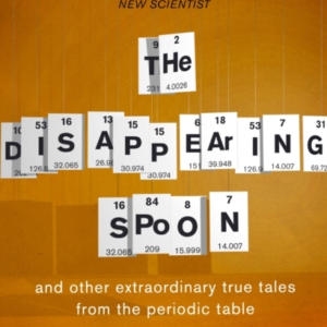 The Disappearing Spoon...And Other True Tales From The Perio