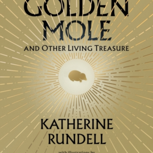 The Golden Mole And Other Living Treasure: 'A Rare And Magic