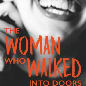 Woman Who Walked into Doors, The