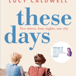 These Days 'A Gem Of A Novel, I Adored It.' Marian Keyes