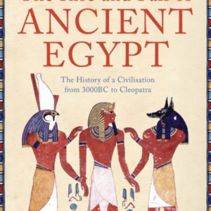 The Rise And Fall Of Ancient Egypt