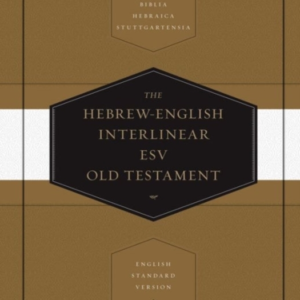Hebrew-English Interlinear Esv Old Testament Biblia Hebraica
