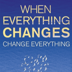 When Everything Changes, Change Everything In A Time Of Turm
