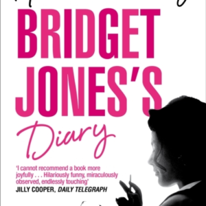 Bridget Jones's Diary The Hilarious And Addictive Smash-Hit