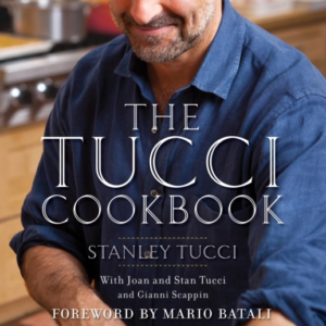 The Tucci Cookbook Family, Friends And Food