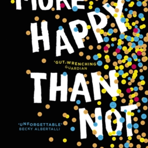 More Happy Than Not The Much-Loved Hit From The Author Of No