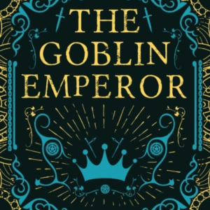 The Goblin Emperor