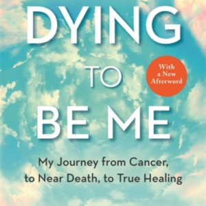 Dying To Be Memy Journey From Cancer To Near Death To True