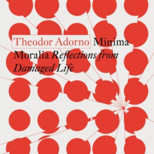 Minima Moraliareflections From Damaged Life