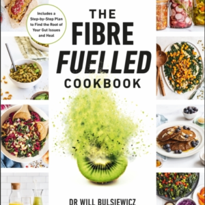The Fibre Fuelled Cookbookinspiring Plant-Based Recipes To T