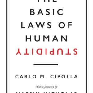 The Basic Laws Of Human Stupidity The International Bestsell