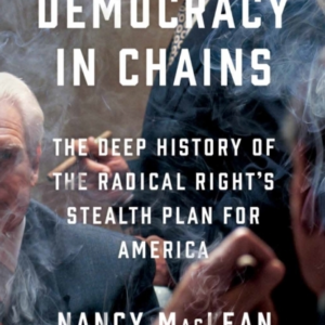 Democracy In Chainsthe Deep History Of The Radical Right's S