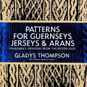 Patterns For Guernseys, Jerseys & Arans Fishermen'S Sweaters