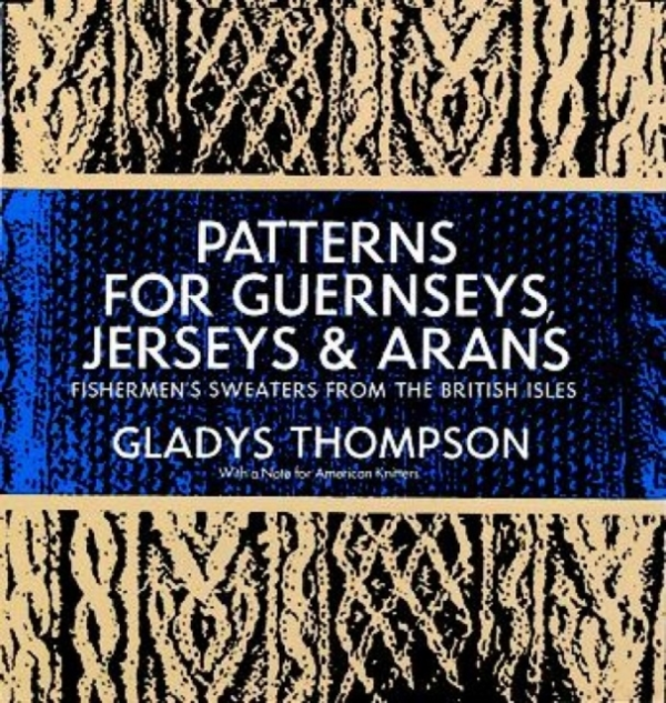 Patterns For Guernseys, Jerseys & Arans Fishermen'S Sweaters