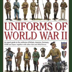 Illustrated Encyclopedia Of Uniforms Of World War Ii