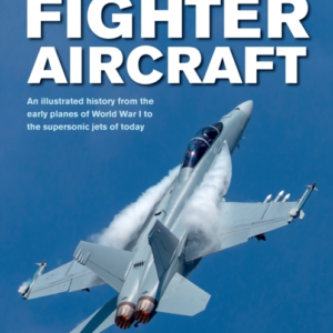Fighter Aircraft, The World Encyclopedia Of An Illustrated H