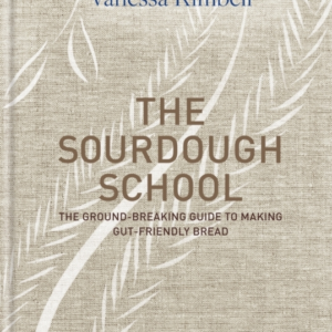The Sourdough School The Ground-Breaking Guide To Making Gut