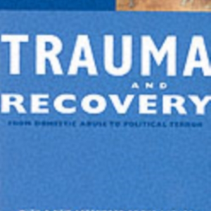 Trauma And Recovery From Domestic Abuse To Political Terror