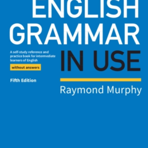 English Grammar In Use Book Without Answers A Self-Study Ref