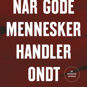 Når gode mennesker handler ondt
