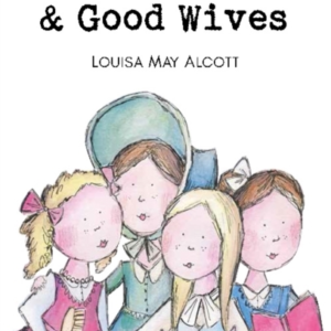 Little Women & Good Wives