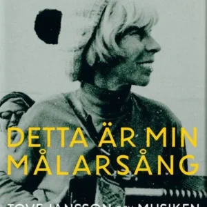 Detta är min målarsång : Tove Jansson och musiken