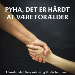 Pyha, det er hårdt at være forælder