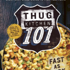 Thug Kitchen,Thug Kitchen 101 : Fast As F*Ck