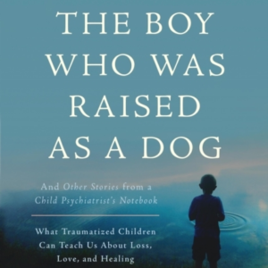 The Boy Who Was Raised As A Dog, 3Rd Edition And Other Stori