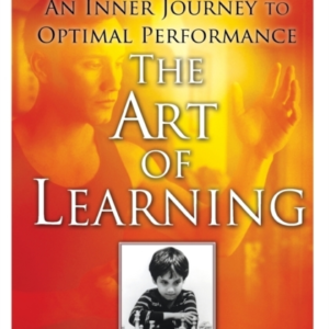 The Art Of Learning An Inner Journey To Optimal Performance