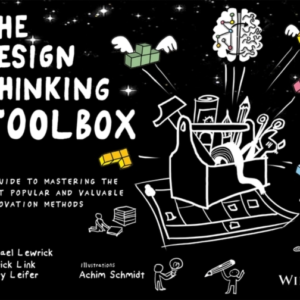 The Design Thinking Toolbox A Guide To Mastering The Most Po