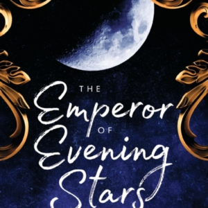 The Emperor Of Evening Stars Prequel From The Rebel Who Beca