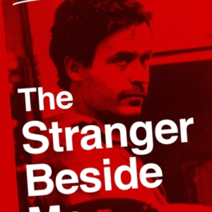 The Stranger Beside Me The Inside Story Of Serial Killer Ted