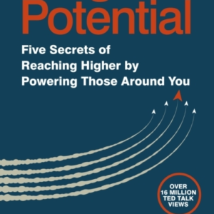 Big Potential Five Secrets Of Reaching Higher By Powering Th