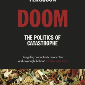 Doom: The Politics Of Catastrophe