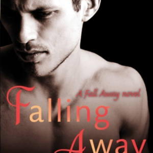 Falling Away A Powerfully Emotional And Addictive Second Cha