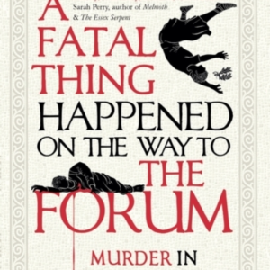 A Fatal Thing Happened On The Way To The Forum Murder In Anc