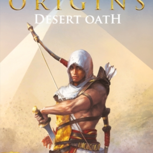 Desert Oath The Official Prequel To AssassinâS Creed Origins