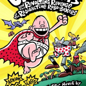 Captain Underpants And The Revolting Revenge Of The Radioact