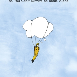 Egghead Or, You Can'T Survive On Ideas Alone From The Creato