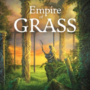 EMPIRE OF GRASS BOOK TWO OF THE LAST KING OF OSTEN ARD