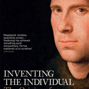 Inventing The Individual The Origins Of Western Liberalism