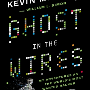 Ghost In The Wires My Adventures As The World'S Most Wanted