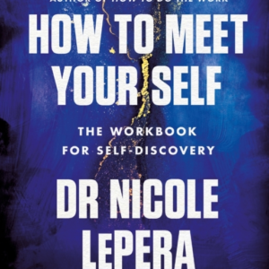 How To Meet Your Self