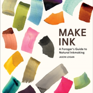 Make Ink A ForagerâS Guide To Natural Inkmaking