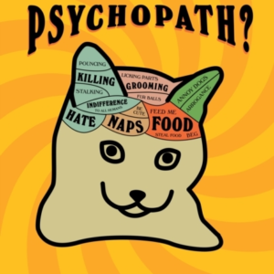IS YOUR CAT A PSYCHOPATH?