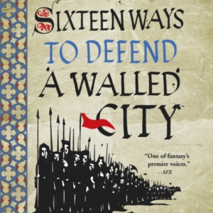 Sixteen Ways To Defend A Walled City The Siege, Book 1