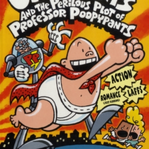 Captain Underpants And The Perilous Plot Of Professor Poopyp
