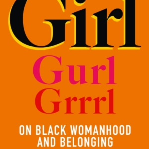 Girl On Black Womanhood And Belonging