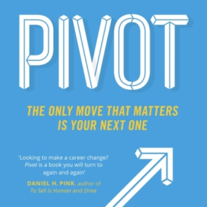 Pivot The Only Move That Matters Is Your Next One